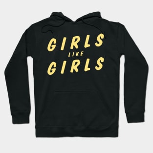 Girls Like Girls Hoodie